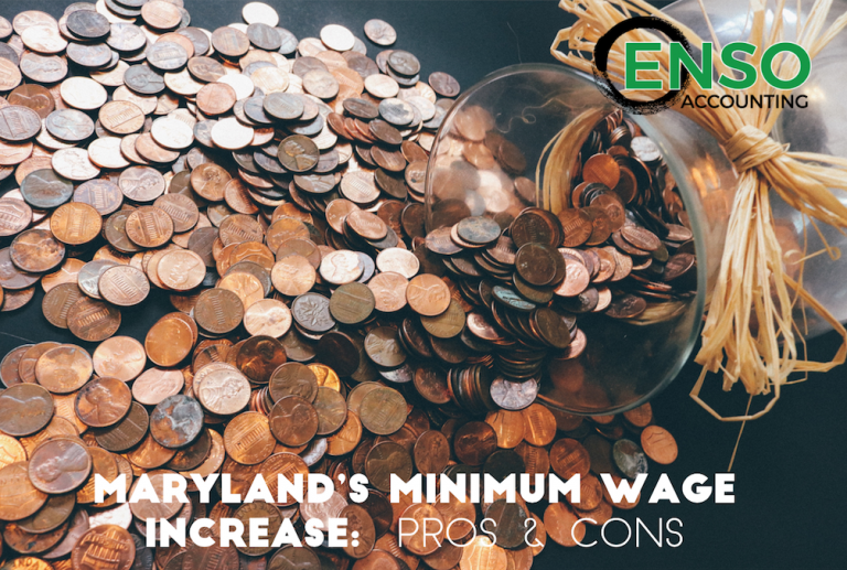 Maryland’s Minimum Wage Increase Pros & Cons Enso Accounting